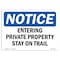 Signmission OSHA Notice, 5" Height, Entering Private Property Stay On Trail Sign, 7" X 5", Landscape OS-NS-D-57-L-12090 - alternate 1